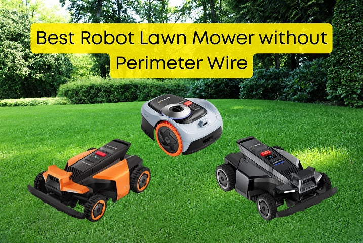 Best Robot Lawn Mower without Perimeter Wire